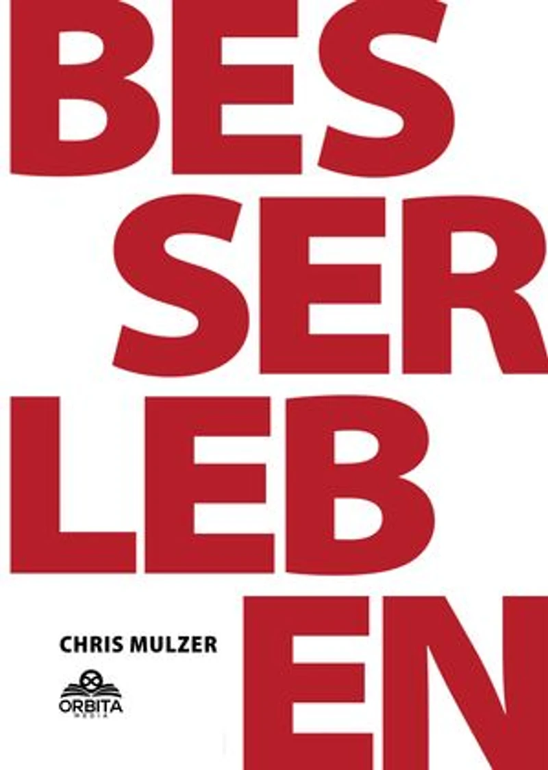 Besser Leben - Der Schlüssel zu mehr Glück und Erfolg: Innere Blockaden lösen, Selbstbewusstsein stärken und alle deine Ziele erreichen durch effektive NLP-Techniken und einfache Psychologie