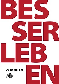 Besser Leben - Der Schlüssel zu mehr Glück und Erfolg: Innere Blockaden lösen, Selbstbewusstsein stärken und alle deine Ziele erreichen durch effektive NLP-Techniken und einfache Psychologie