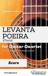 Levanta Poeira - Guitar Quartet (SCORE): Choro