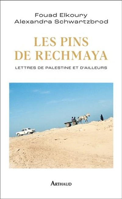 Les pins de Rechmaya: lettres Palestine et d'ailleurs