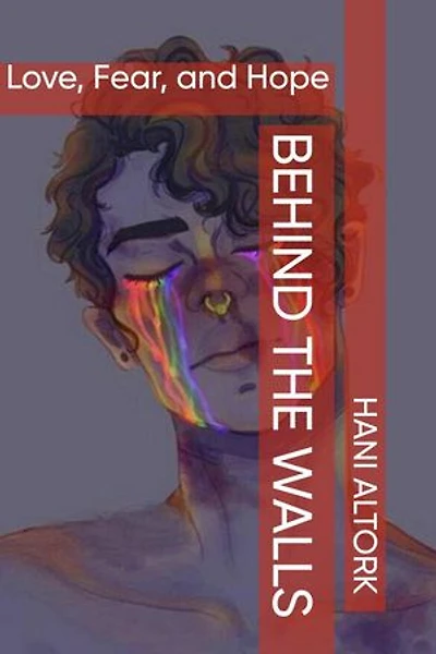 Behind the Walls: Love, Fear, and Hope