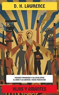 Hijos y Amantes: Pasiones prohibidas y la lucha entre el amor y la libertad