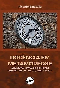 Docência em metamorfose: A cultura virtual e os novos contornos da Educação Superior