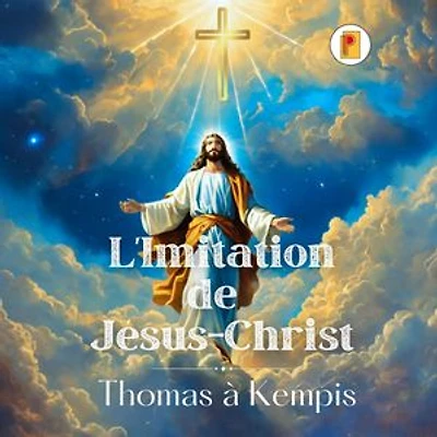 L'Imitation de Jésus-Christ (French edition)