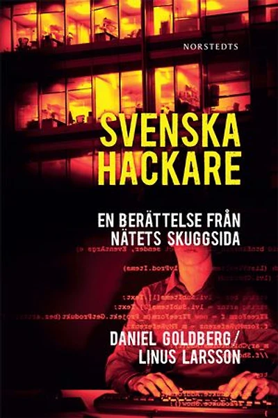 Svenska hackare : en berättelse från nätets skuggsida