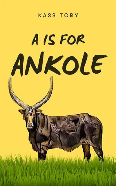 A is for Ankole: A-Z: Sizzling Short Stories, #1