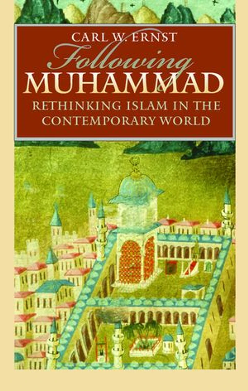 Following Muhammad: Rethinking Islam The Contemporary World