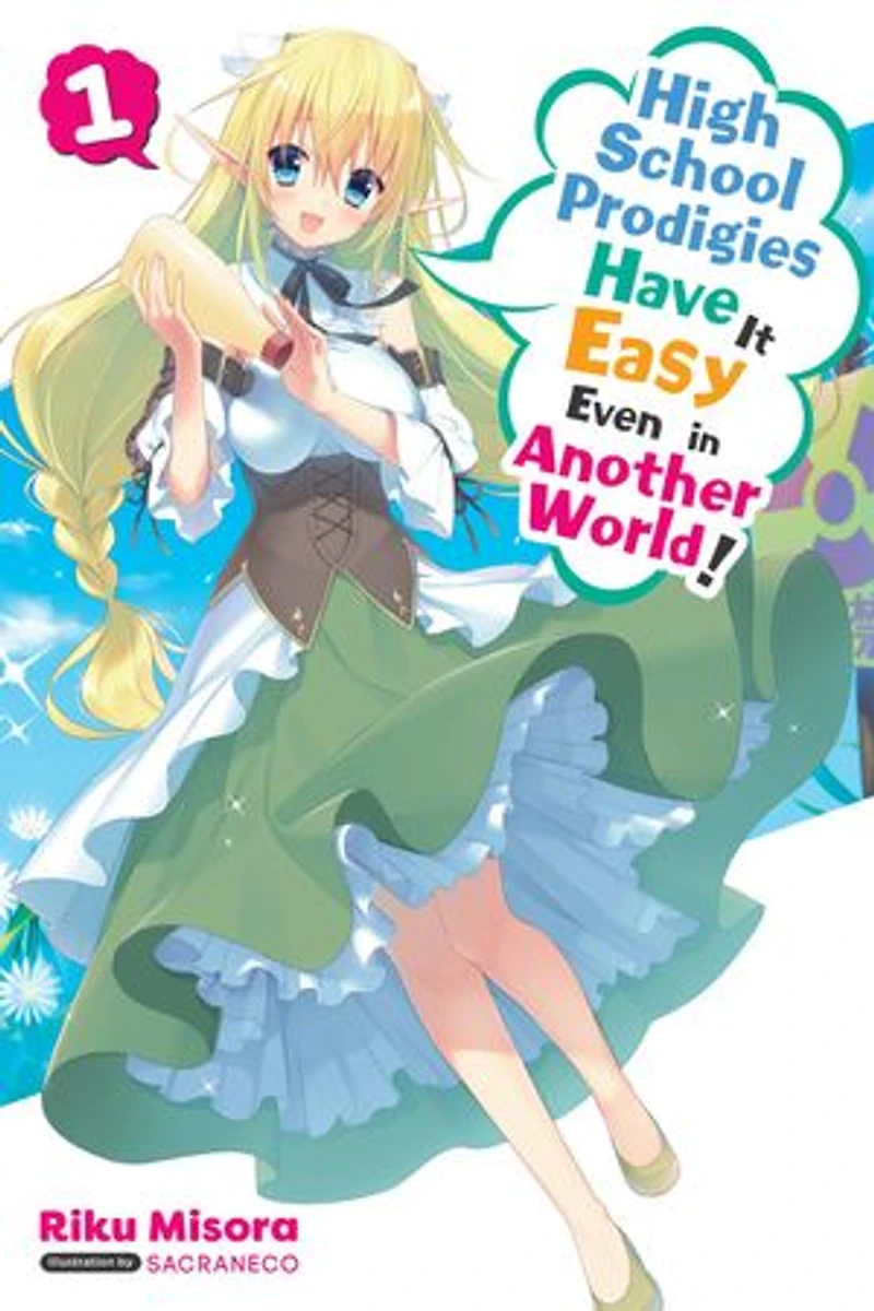 High School Prodigies Have It Easy Even Another World!, Vol. 1 (light Novel)