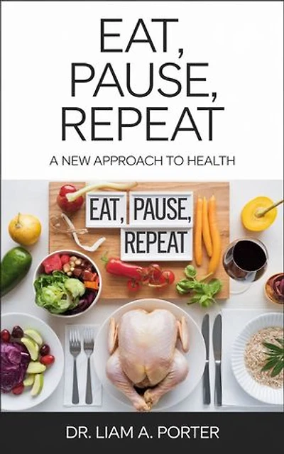 Eat, Pause, Repeat: A New Approach to Health