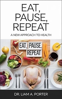 Eat, Pause, Repeat: A New Approach to Health