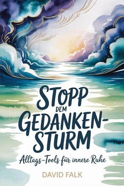 Stopp dem Gedanken-Sturm: Alltags-Tools für innere Ruhe