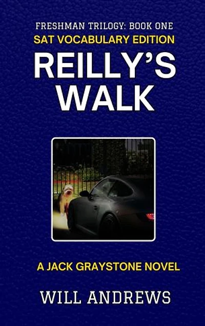 Reilly's Walk SAT Vocabulary Edition: Freshman Trilogy: Book One