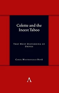 Colette and the Incest Taboo: That Most Disturbing of Drives