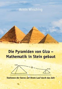 Die Pyramiden von Giza - Mathematik in Stein gebaut: Stationen der Sonne auf ihrem Lauf durch das Jahr