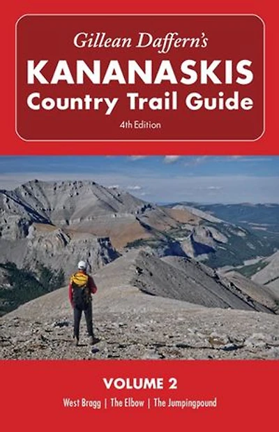 Gillean Daffern's Kananaskis Country Trail Guide - 4th Edition: Volume 2: West Bragg—The Elbow—The Jumpingpound