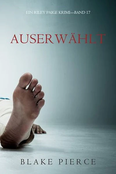 Auserwählt (Ein Riley Paige Krimi—Band #17)