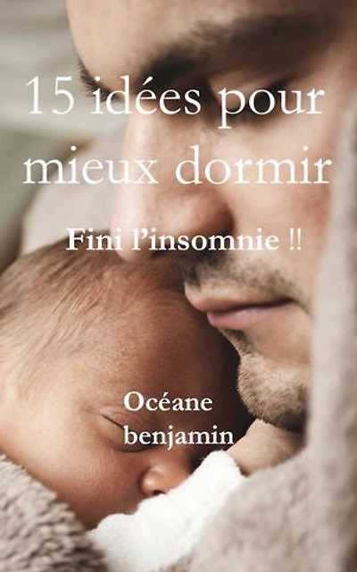 15 idées pour mieux dormir: Fini l'insomnie