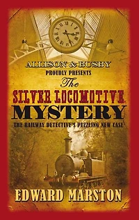 The Silver Locomotive Mystery: bestselling Victorian mystery series