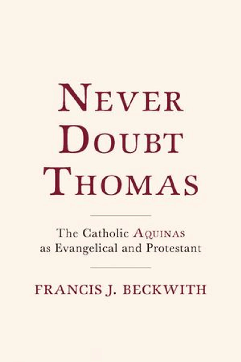 Never Doubt Thomas: The Catholic Aquinas As Evangelical And Protestant