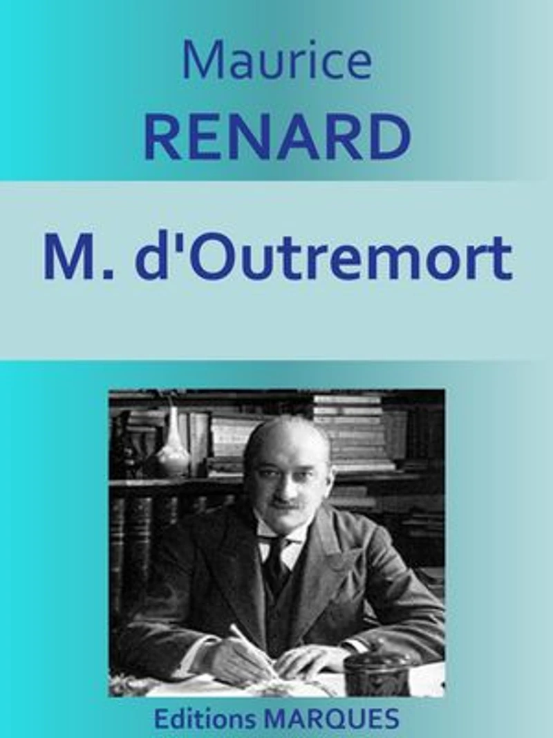 M. d'Outremort: Texte intégral