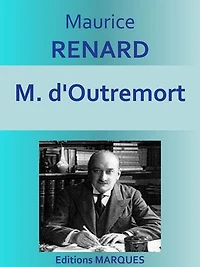 M. d'Outremort: Texte intégral