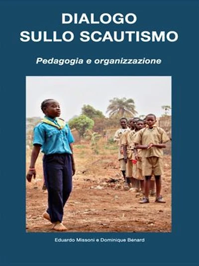 Dialogo sullo Scautismo: Pedagogia e organizzazione