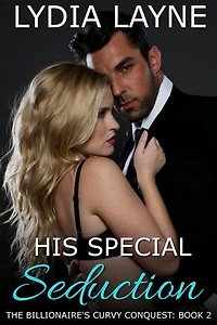 His Special Seduction: The Billionaire's Curvy Conquest - Book 2: The Billionaire's Curvy Conquest, #2