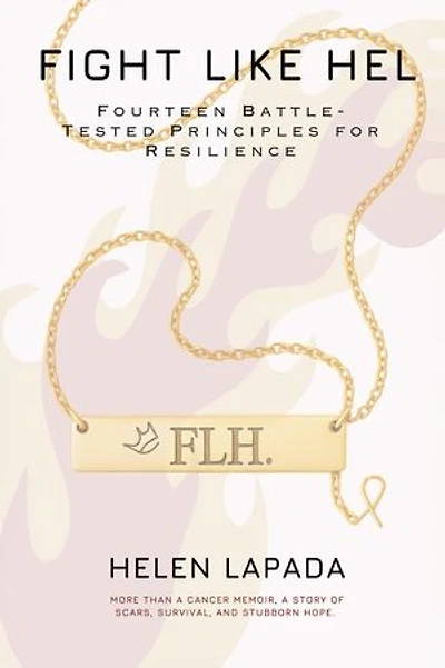 Fight Like Hel: Fourteen Battle - Tested Principles For Resilience