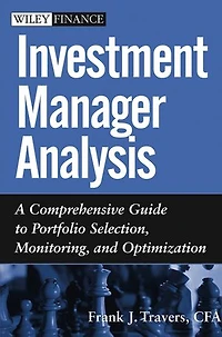 Investment Manager Analysis: A Comprehensive Guide to Portfolio Selection, Monitoring and Optimization