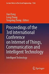 Proceedings of the 3rd International Conference on Internet Things, Communication and Intelligent Technology