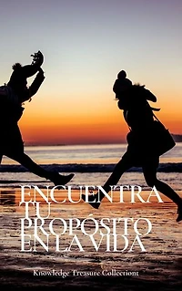Encuentra Tu Propósito En La Vida