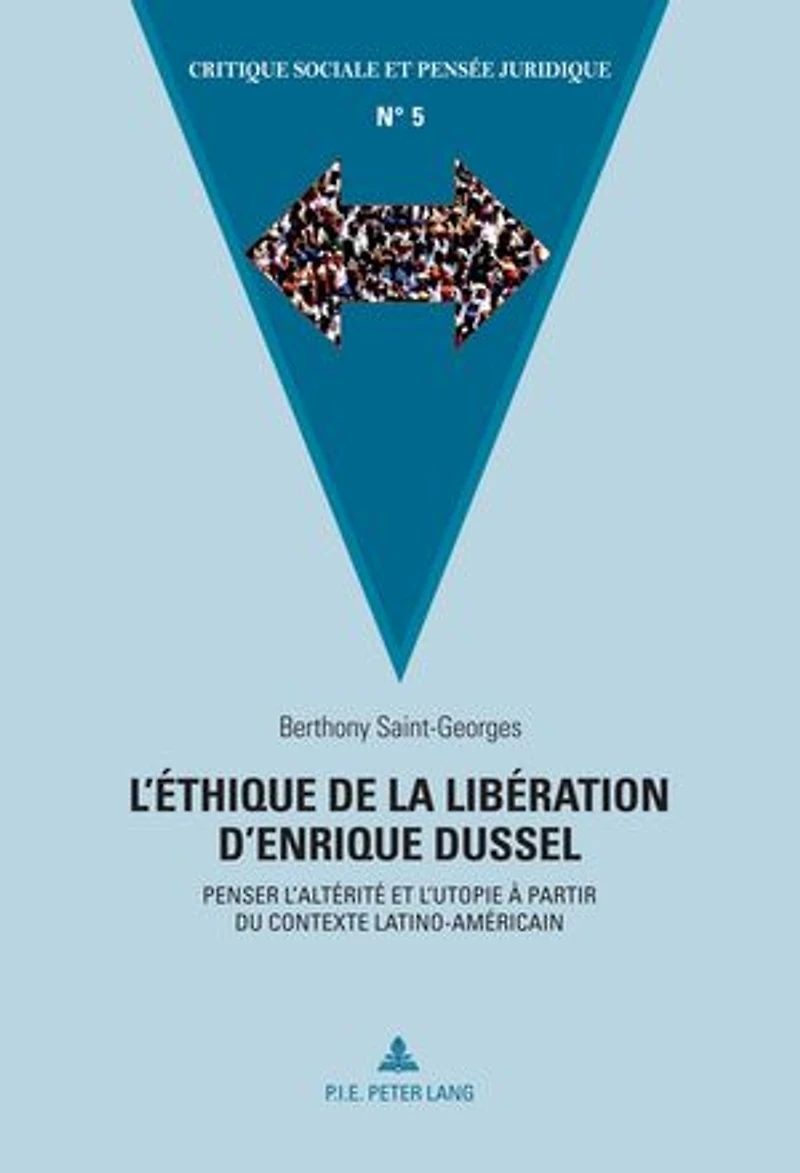 L'éthique de la libération d'Enrique Dussel: Penser l'altérité et l'utopie à partir du contexte latino-américain
