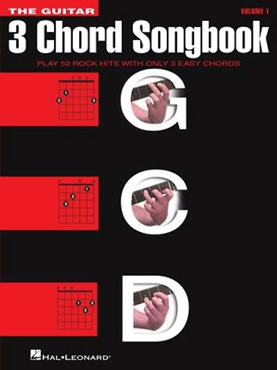 The Guitar Three-Chord Songbook: Play 50 Rock Hits with Only 3 Easy Chords