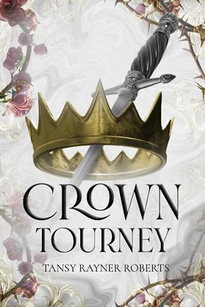 Crown Tourney: Ten tales of deadly damsels, cursed castles and edged weapons