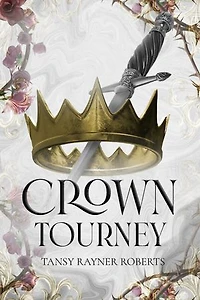 Crown Tourney: Ten tales of deadly damsels, cursed castles and edged weapons