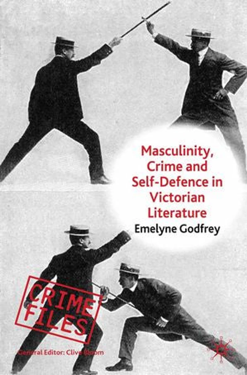 Masculinity, Crime and Self-Defence Victorian Literature: Duelling with Danger