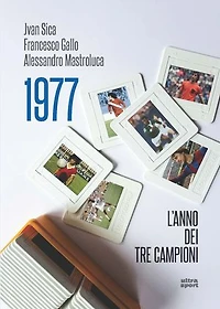 1977: L'anno dei tre campioni