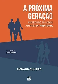 A próxima geração - eBook: Investindo em vidas através da mentoria