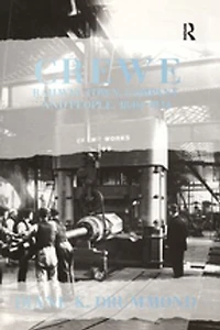 Crewe: Railway Town, Company and People 1840–1914