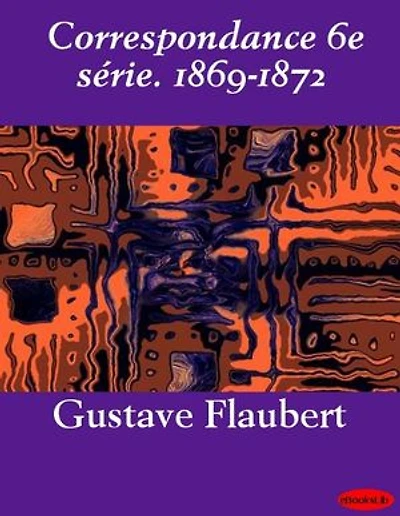 Correspondance 6e série. 1869-1872