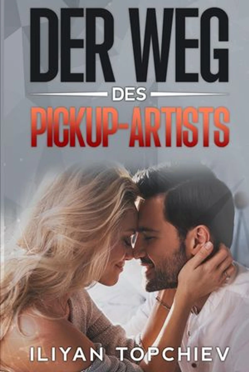 Der Weg des Pickup-Artists: pickup artist