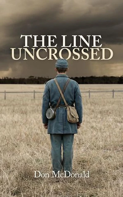 The Line Uncrossed: A Novel of a Civil War Soldier