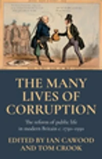 The many lives of corruption: reform public life modern Britain, c. 1750–1950
