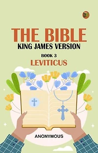 The Bible King James version Book 3: Leviticus