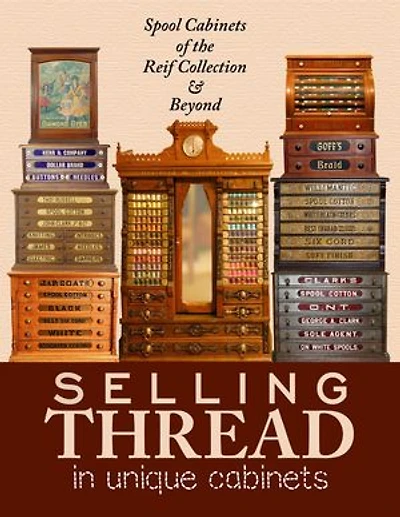 Selling Thread in Unique Cabinets: Spool cabinets of the Reif Collection