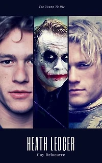 Heath Ledger: Too Young To Die