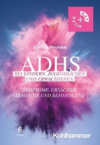 ADHS bei Kindern, Jugendlichen und Erwachsenen: Symptome, Ursachen, Diagnose und Behandlung