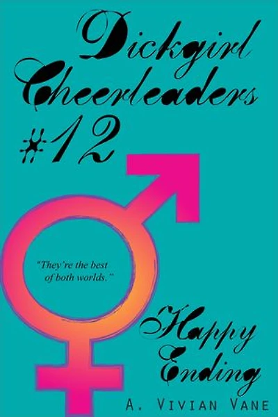 Dickgirl Cheerleaders #12: Happy Ending
