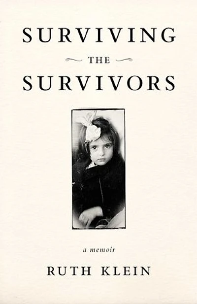 Surviving the Survivors: A Memoir