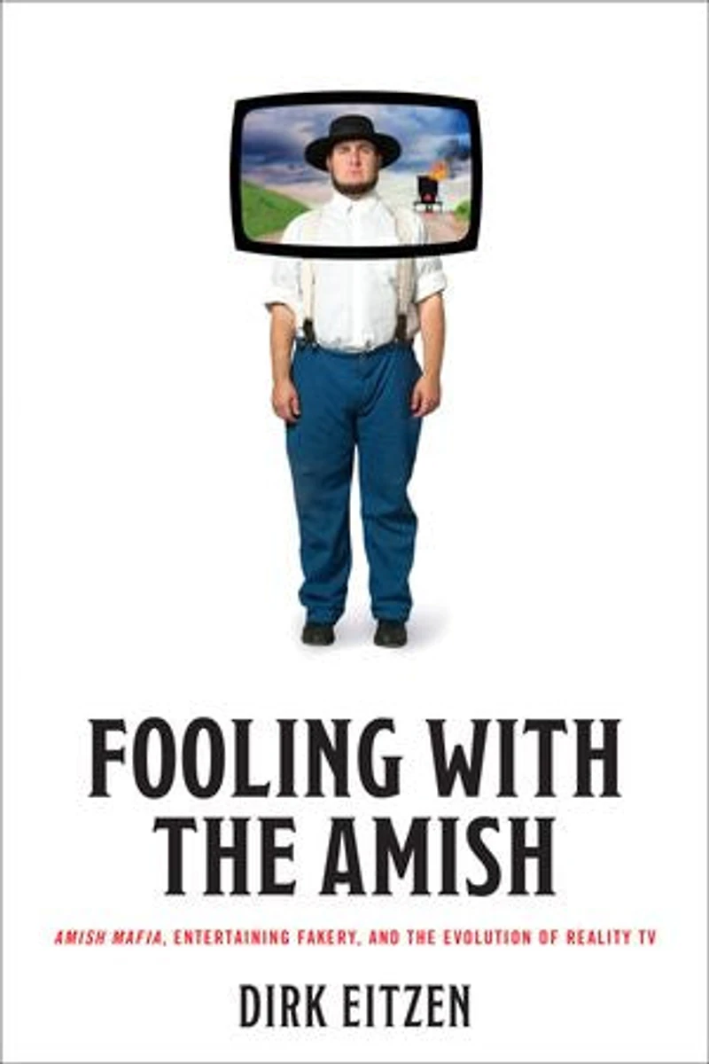 Fooling with the Amish: Amish Mafia, Entertaining Fakery, and Evolution of Reality TV